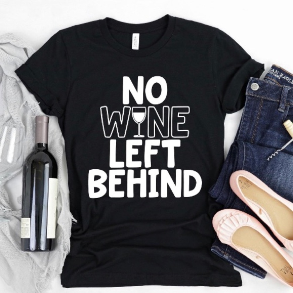 No Wine Left Behind Unisex T